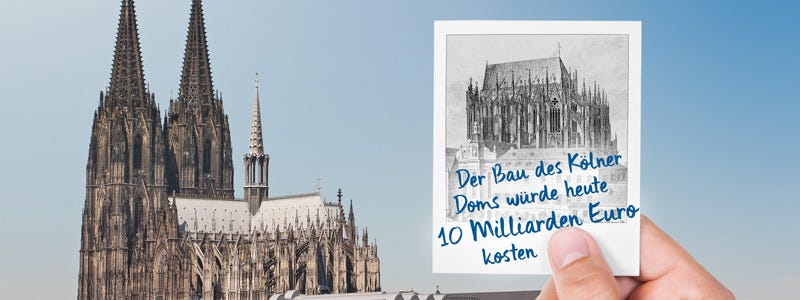Der Bau des Kölner Doms würde heute 10 Millarden Euro kosten. Der Bau des Kölner Doms würde heute 10 Millarden Euro kosten.